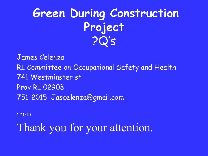 Green During Construction Project ? Q’s James Celenza RI Committee on Occupational Safety and