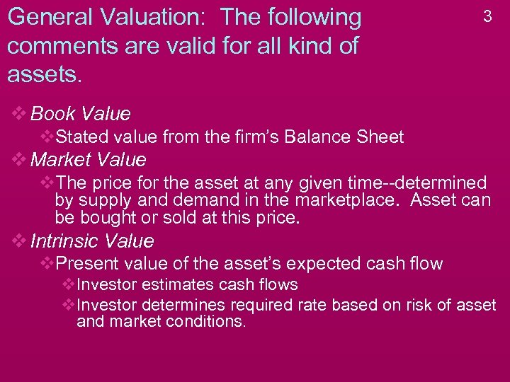 General Valuation: The following comments are valid for all kind of assets. 3 v