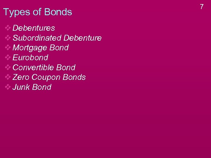 Types of Bonds v Debentures v Subordinated Debenture v Mortgage Bond v Eurobond v