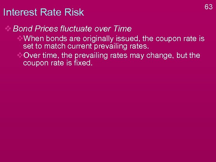 Interest Rate Risk v Bond Prices fluctuate over Time v. When bonds are originally