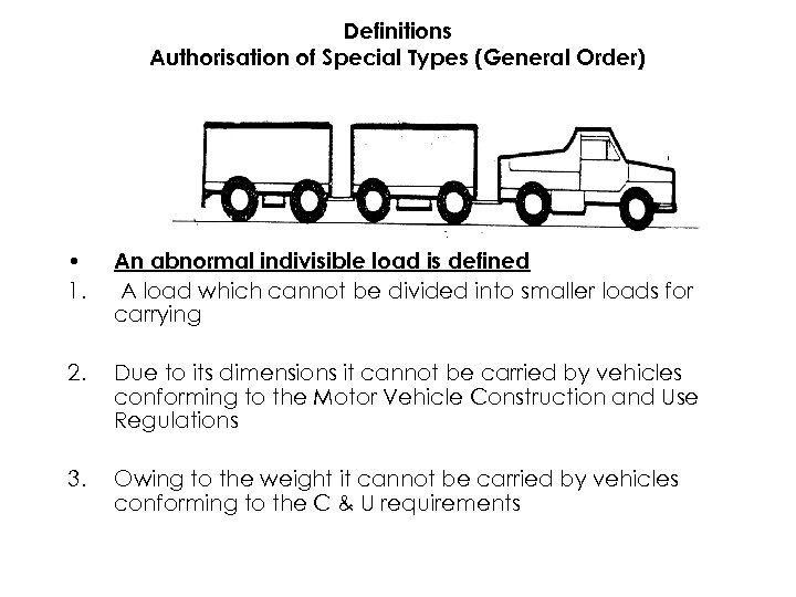 Definitions Authorisation of Special Types (General Order) • 1. An abnormal indivisible load is