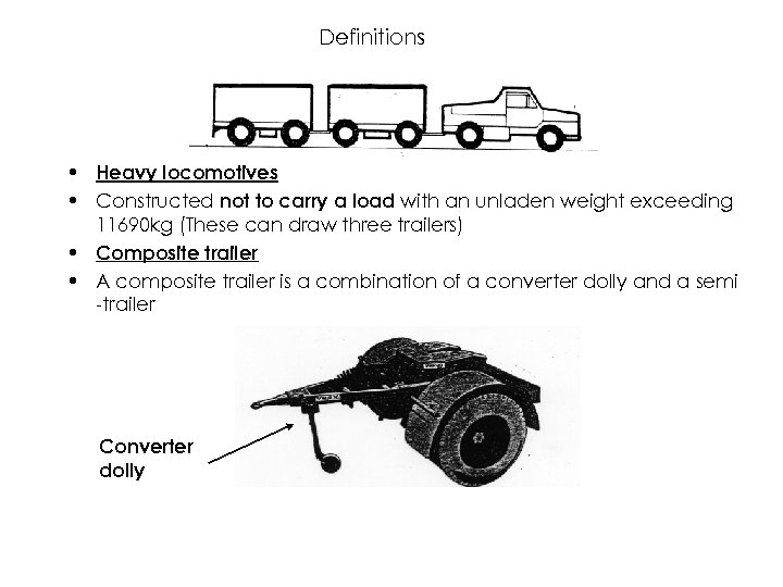 Definitions • Heavy locomotives • Constructed not to carry a load with an unladen