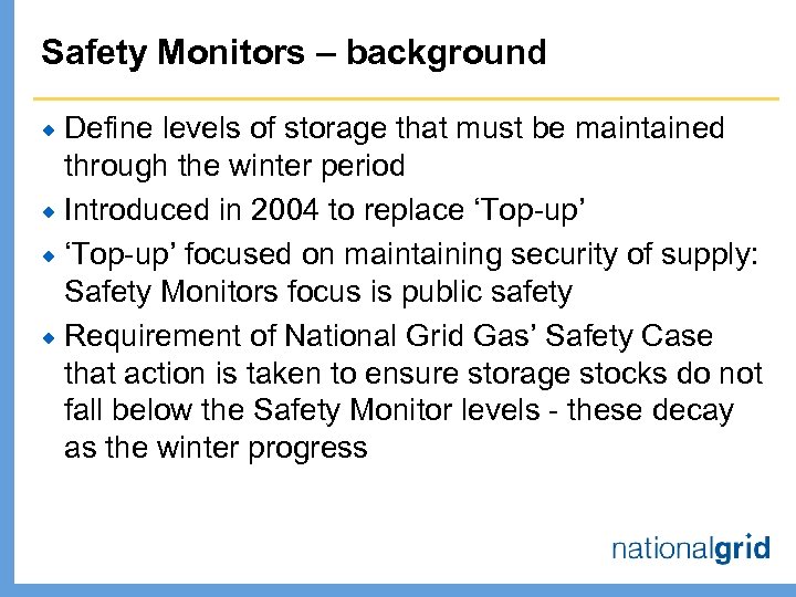 Safety Monitors – background Define levels of storage that must be maintained through the