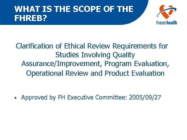 WHAT IS THE SCOPE OF THE FHREB? Clarification of Ethical Review Requirements for Studies