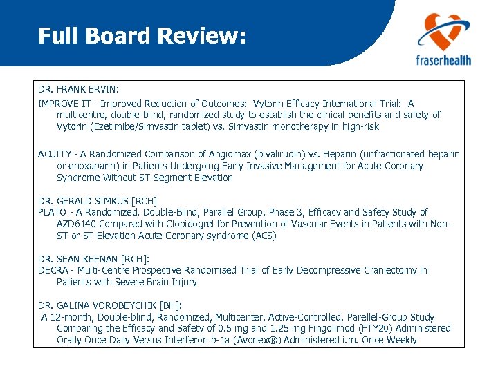 Full Board Review: DR. FRANK ERVIN: IMPROVE IT - Improved Reduction of Outcomes: Vytorin