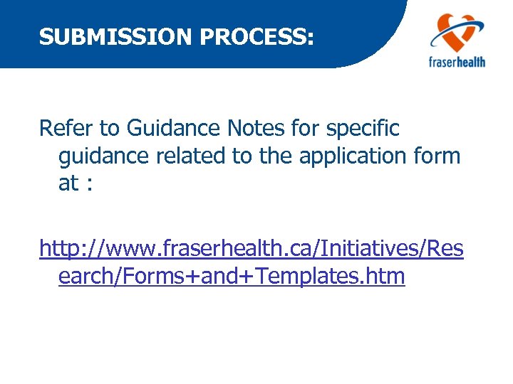 SUBMISSION PROCESS: Refer to Guidance Notes for specific guidance related to the application form