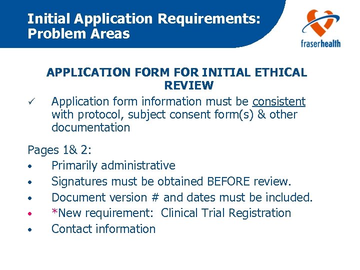 Initial Application Requirements: Problem Areas APPLICATION FORM FOR INITIAL ETHICAL REVIEW ü Application form