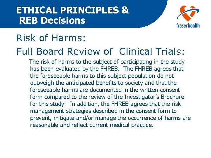 ETHICAL PRINCIPLES & REB Decisions Risk of Harms: Full Board Review of Clinical Trials: