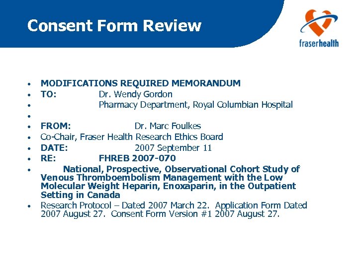 Consent Form Review • • • MODIFICATIONS REQUIRED MEMORANDUM TO: Dr. Wendy Gordon Pharmacy