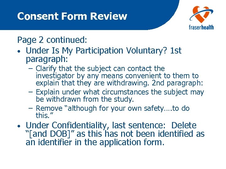 Consent Form Review Page 2 continued: • Under Is My Participation Voluntary? 1 st