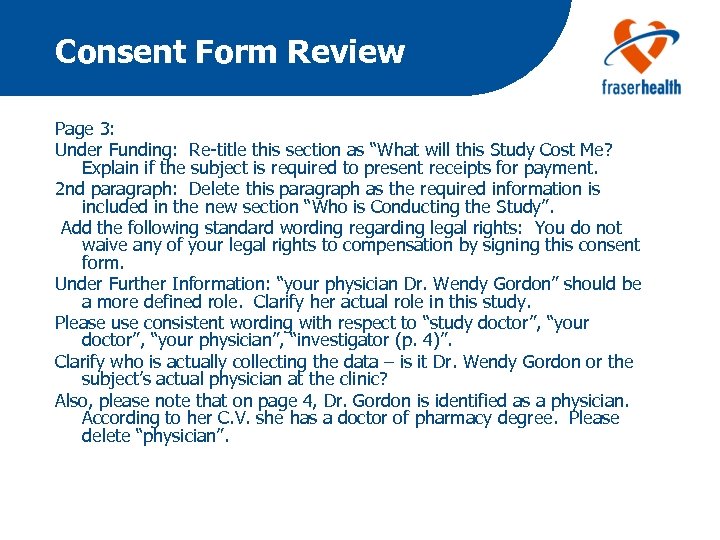 Consent Form Review Page 3: Under Funding: Re-title this section as “What will this