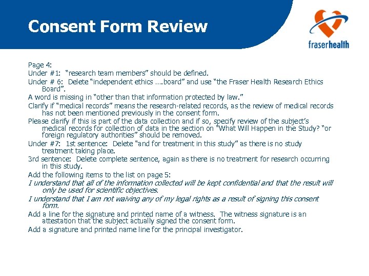 Consent Form Review Page 4: Under #1: “research team members” should be defined. Under