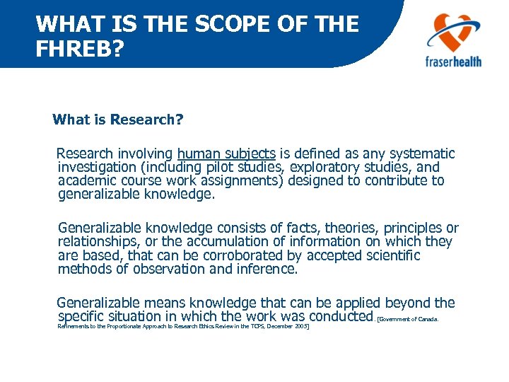 WHAT IS THE SCOPE OF THE FHREB? What is Research? Research involving human subjects