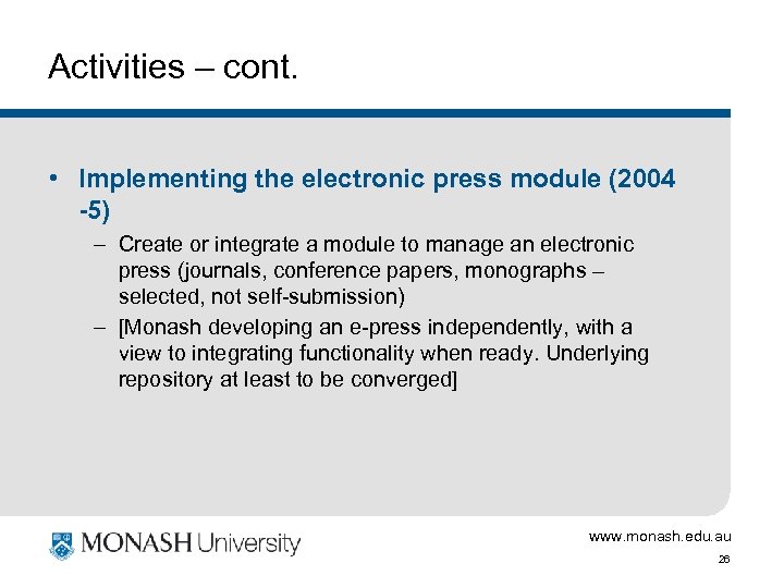 Activities – cont. • Implementing the electronic press module (2004 -5) – Create or