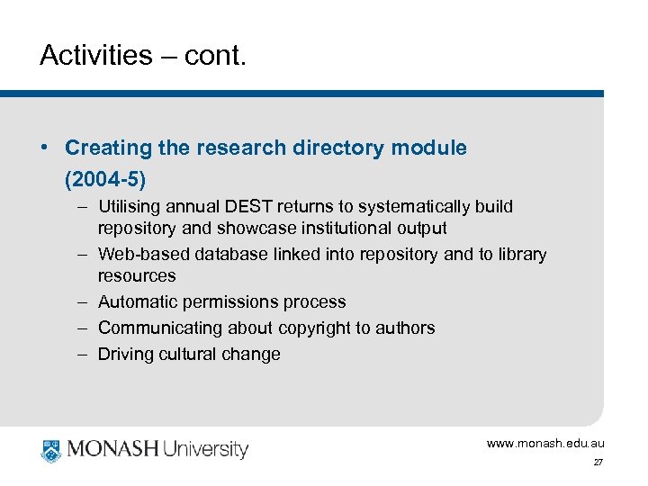 Activities – cont. • Creating the research directory module (2004 -5) – Utilising annual