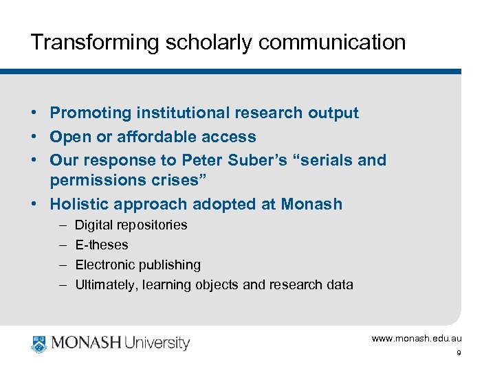 Transforming scholarly communication • Promoting institutional research output • Open or affordable access •