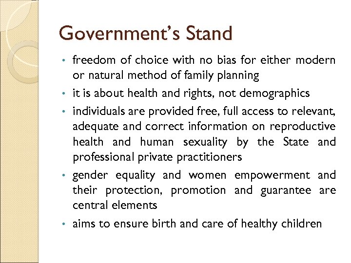 Government’s Stand • • • freedom of choice with no bias for either modern
