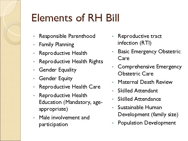 Elements of RH Bill • • • Responsible Parenthood Family Planning Reproductive Health Rights