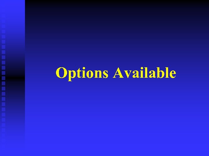 Options Available 