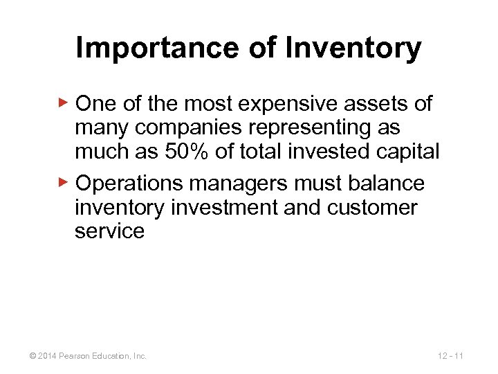 Importance of Inventory ▶ One of the most expensive assets of many companies representing