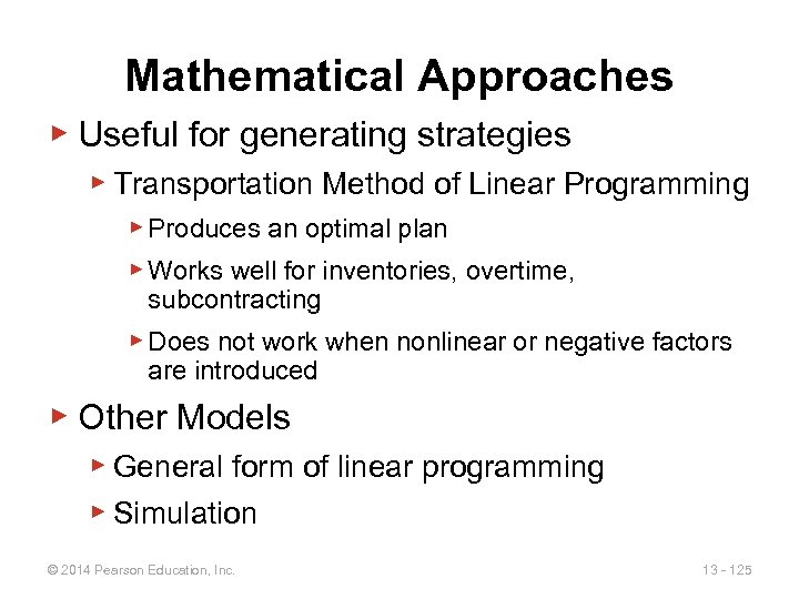 Mathematical Approaches ▶ Useful for generating strategies ▶ Transportation Method of Linear Programming ▶