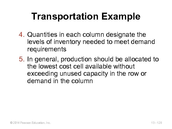 Transportation Example 4. Quantities in each column designate the levels of inventory needed to