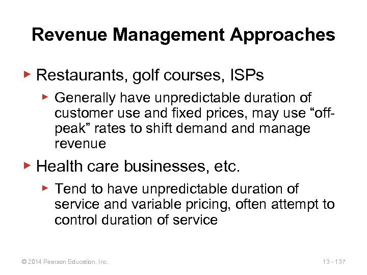 Revenue Management Approaches ▶ Restaurants, golf courses, ISPs ▶ Generally have unpredictable duration of