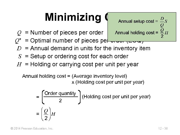 Minimizing Costs Q Q* D S H = Number of pieces per order =