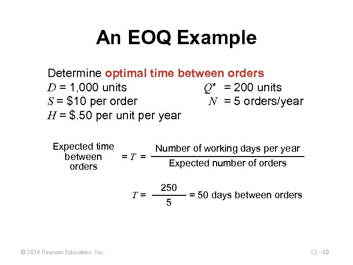 An EOQ Example Determine optimal time between orders D = 1, 000 units Q*