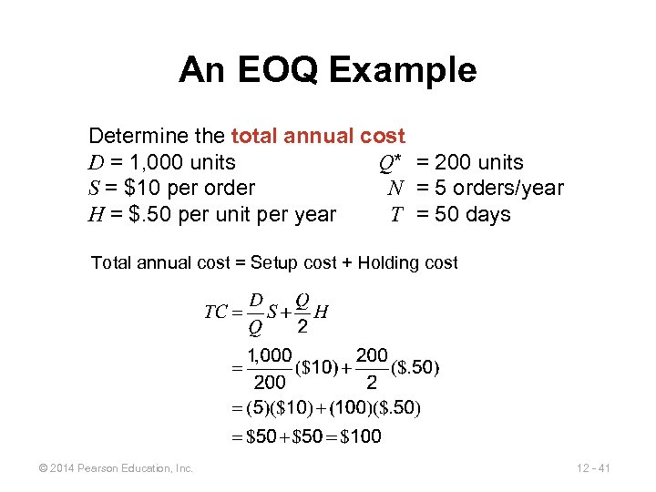 An EOQ Example Determine the total annual cost D = 1, 000 units Q*