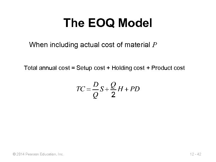 The EOQ Model When including actual cost of material P Total annual cost =