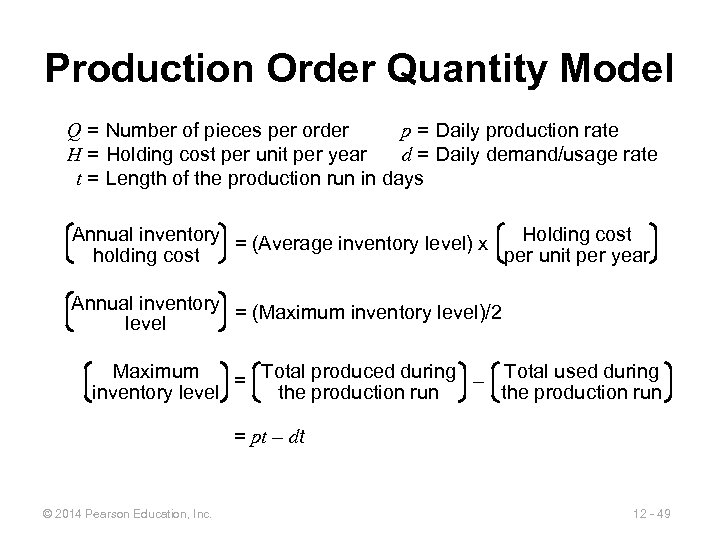 Production Order Quantity Model Q = Number of pieces per order p = Daily