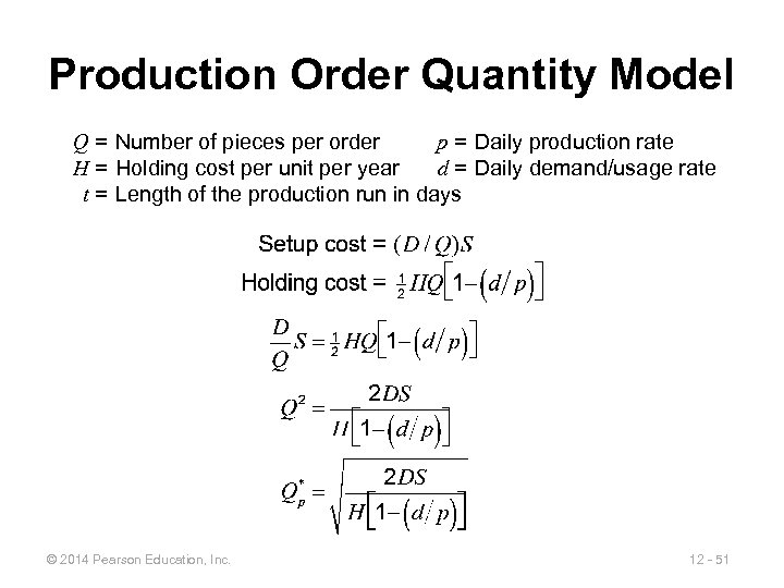 Production Order Quantity Model Q = Number of pieces per order p = Daily