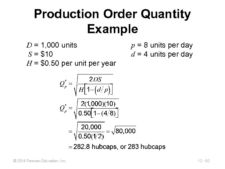 Production Order Quantity Example D = 1, 000 units S = $10 H =