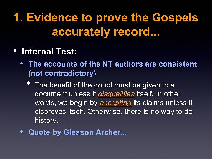 1. Evidence to prove the Gospels accurately record. . . • Internal Test: •