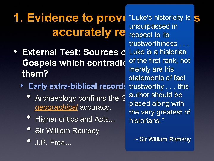 “Luke's historicity is 1. Evidence to prove the Gospels unsurpassed in accurately record. .