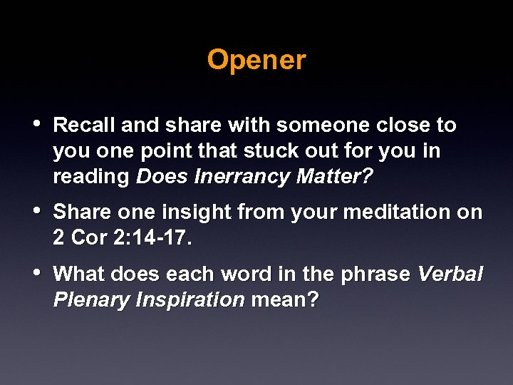 Opener • Recall and share with someone close to you one point that stuck