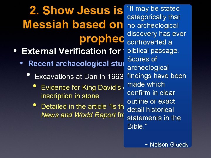 “It may be stated 2. Show Jesus is the divine categorically that no archeological