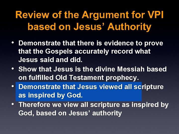 Review of the Argument for VPI based on Jesus’ Authority • Demonstrate that there