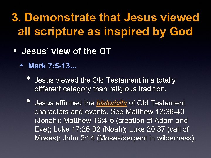 3. Demonstrate that Jesus viewed all scripture as inspired by God • Jesus’ view