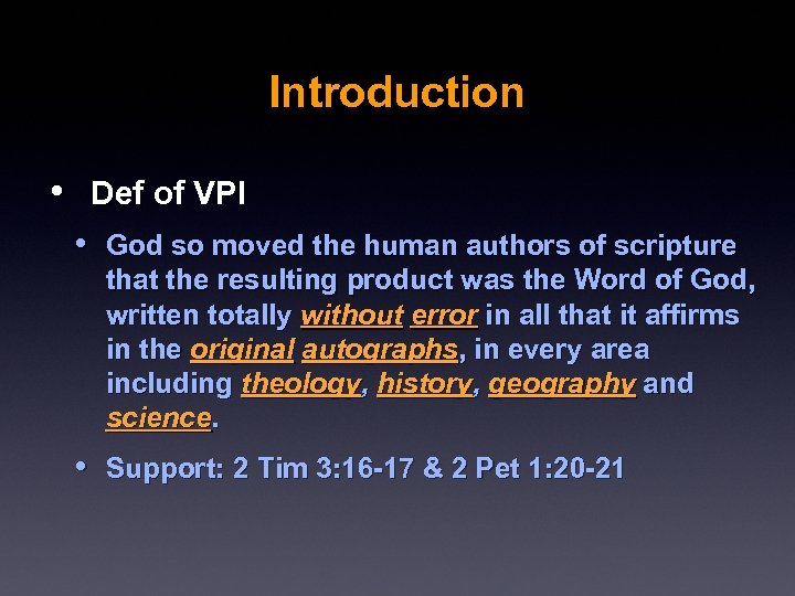 Introduction • Def of VPI • God so moved the human authors of scripture