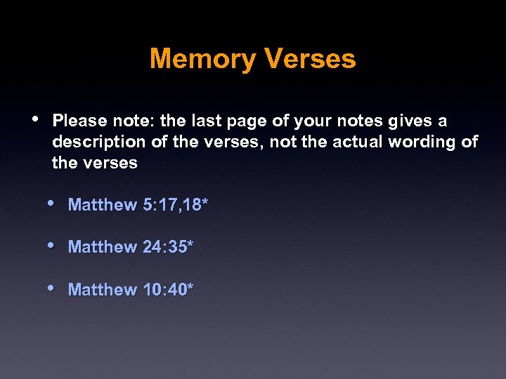 Memory Verses • Please note: the last page of your notes gives a description