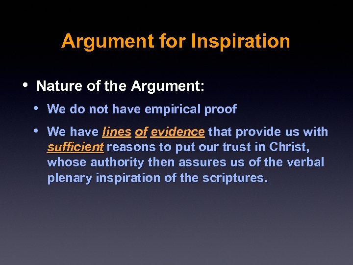 Argument for Inspiration • Nature of the Argument: • We do not have empirical