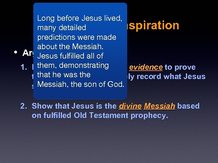 Long before Jesus lived, Argument for Inspiration many detailed predictions were made about the