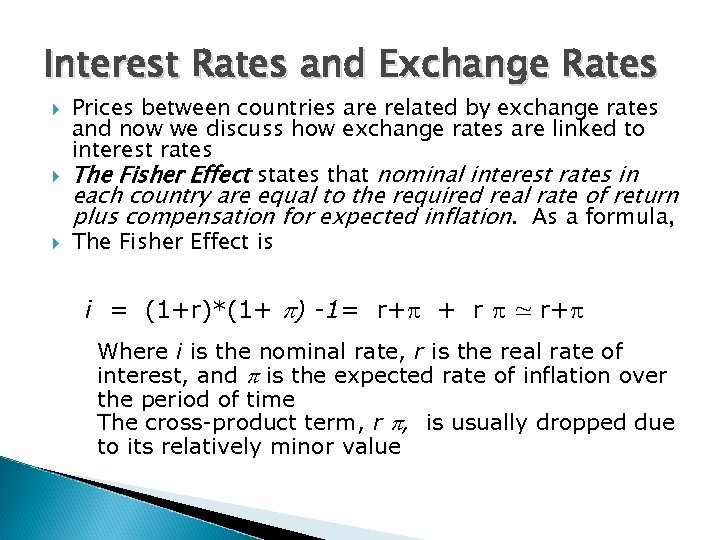 Interest Rates and Exchange Rates Prices between countries are related by exchange rates and