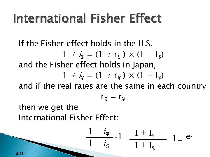 International Fisher Effect If the Fisher effect holds in the U. S. 1 +