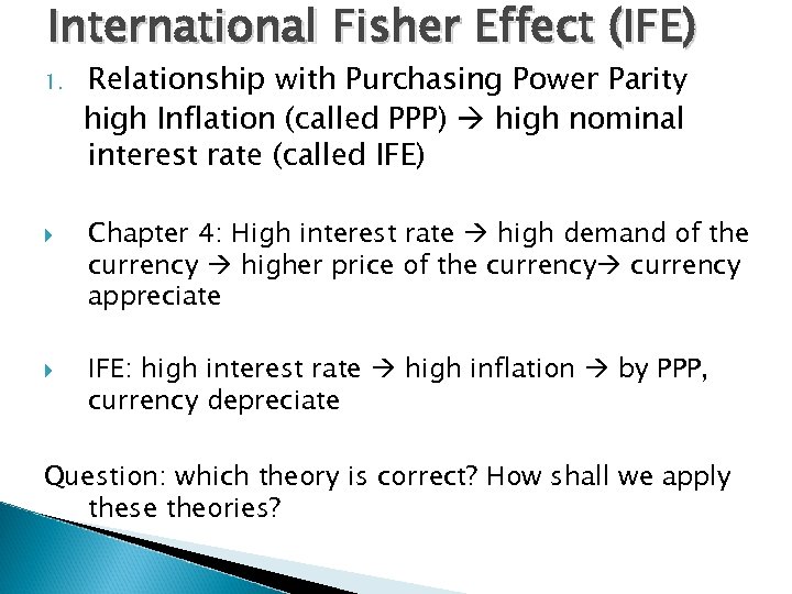 International Fisher Effect (IFE) 1. Relationship with Purchasing Power Parity high Inflation (called PPP)