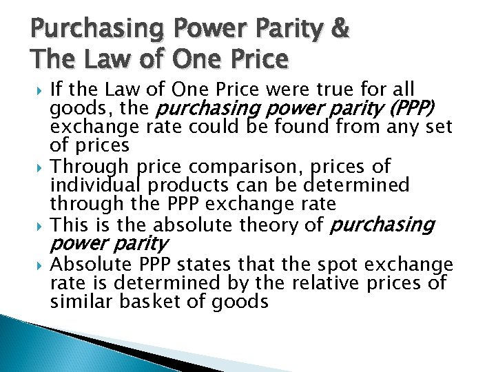 Purchasing Power Parity & The Law of One Price If the Law of One