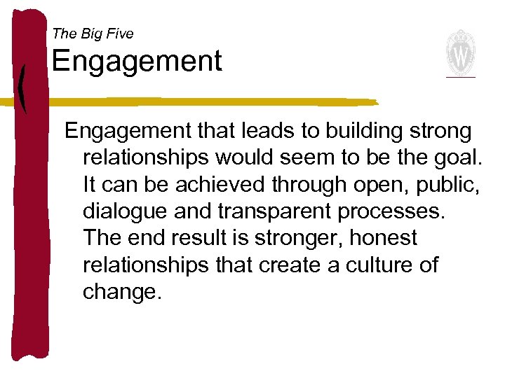 The Big Five Engagement that leads to building strong relationships would seem to be