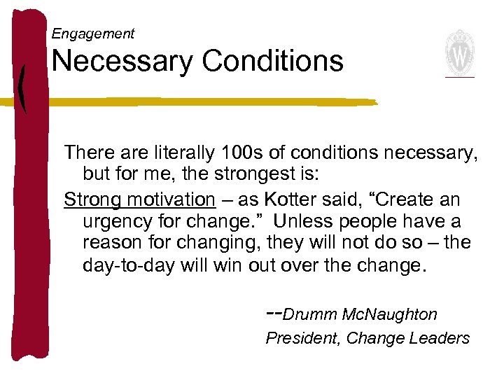 Engagement Necessary Conditions There are literally 100 s of conditions necessary, but for me,